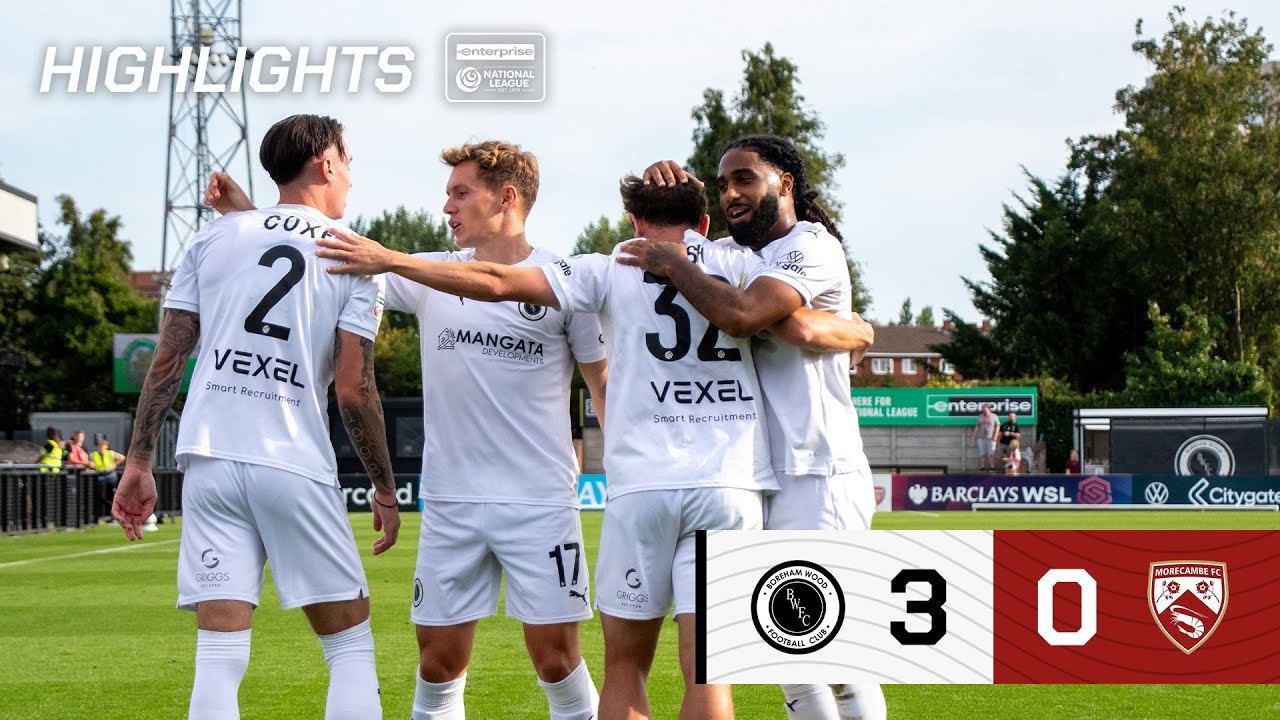HIGHLIGHTS | Boreham Wood v Morecambe (H) | Enterprise National League | 6th September 2025